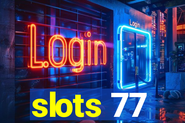 slots 77